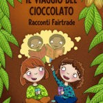 Il viaggio del cioccolato_Racconti Fairtrade